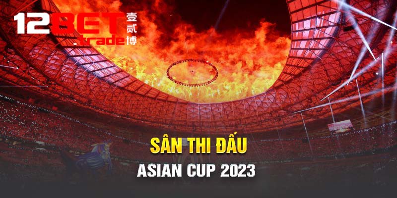 8 sân thi đấu được dùng cho Cúp châu Á 2023 tại Qatar