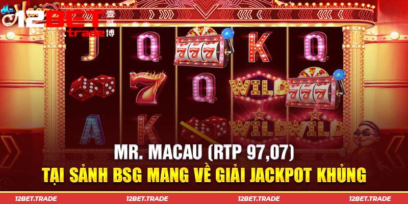 Macau - Giao diện đẹp mắt, tỷ lệ thưởng hấp dẫn